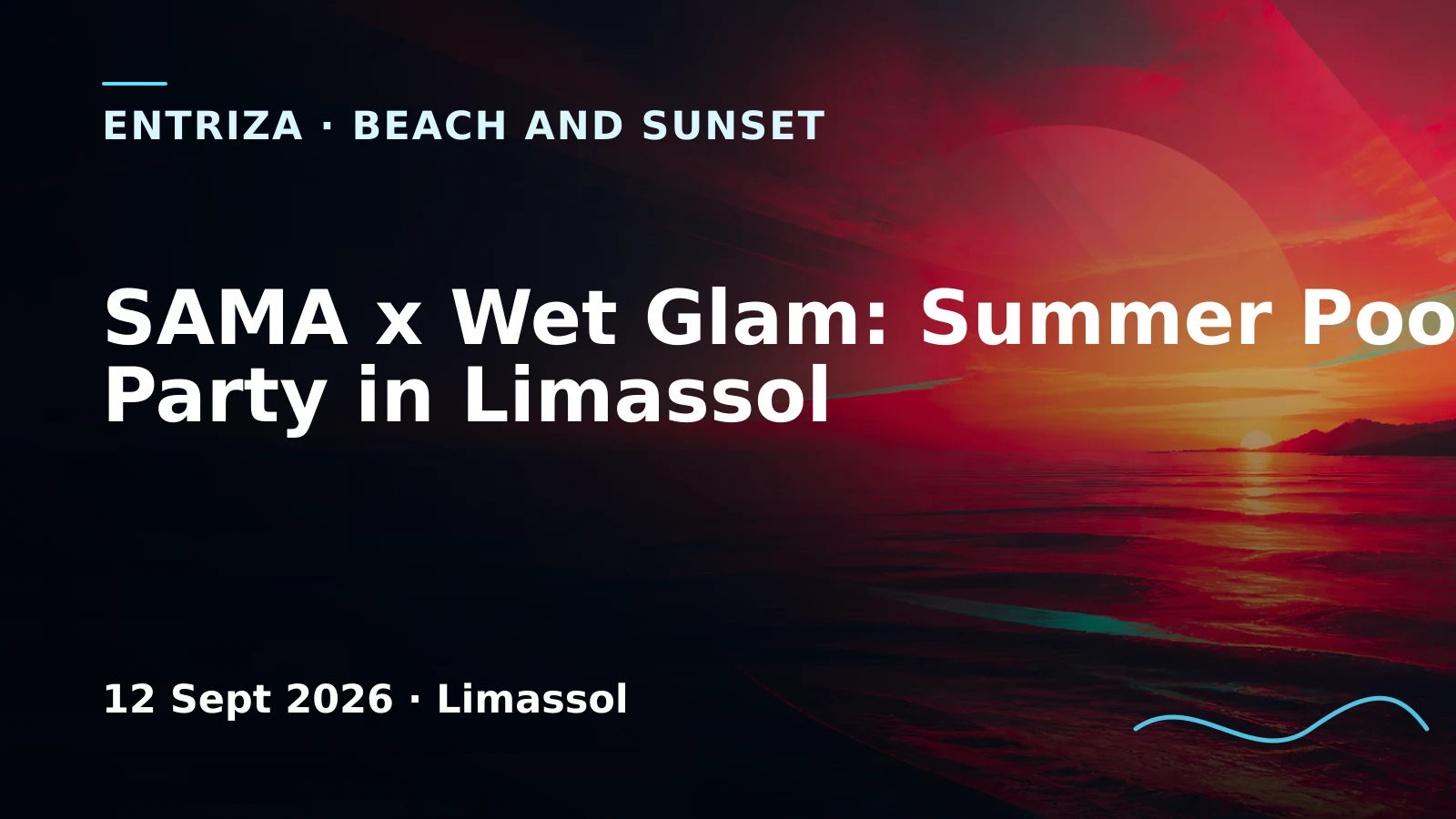 SAMA x Wet Glam: Summer Poolside Pool Party in Limassol, EventOr Cyprus, Limassol