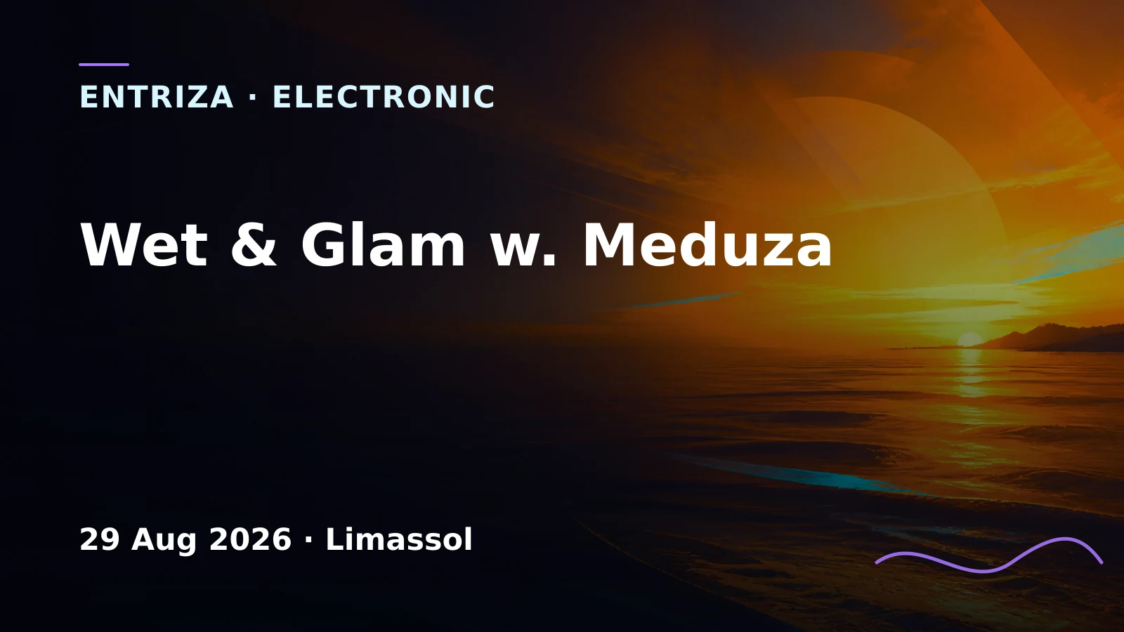 Wet & Glam w. Meduza, Cyprus Underground, Limassol