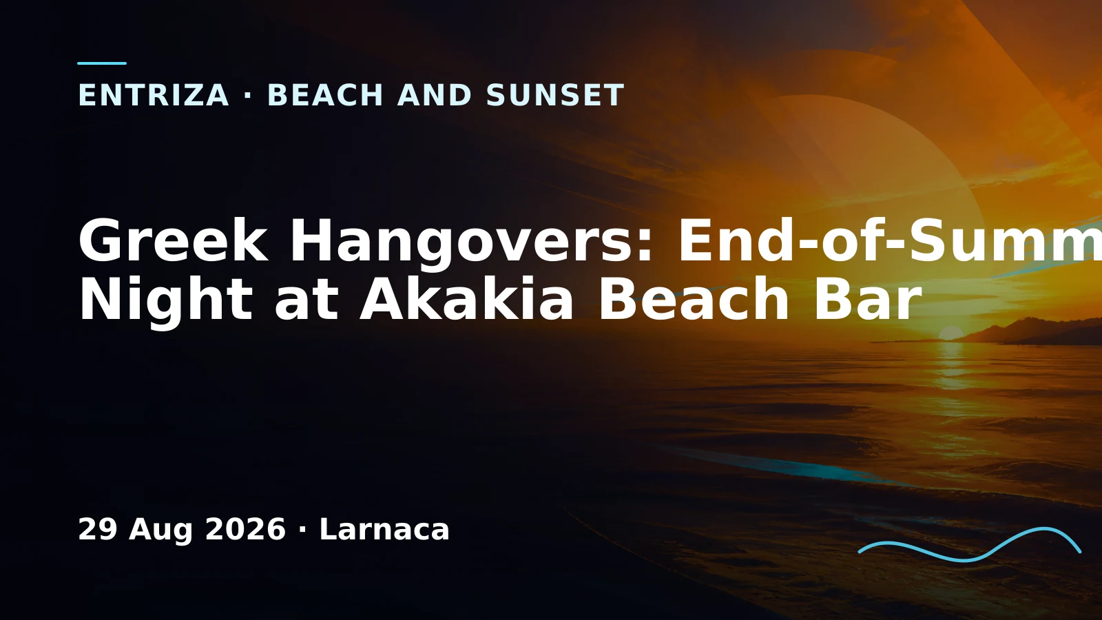 Greek Hangovers: End-of-Summer Greek Night at Akakia Beach Bar, EventOr Cyprus, Larnaca