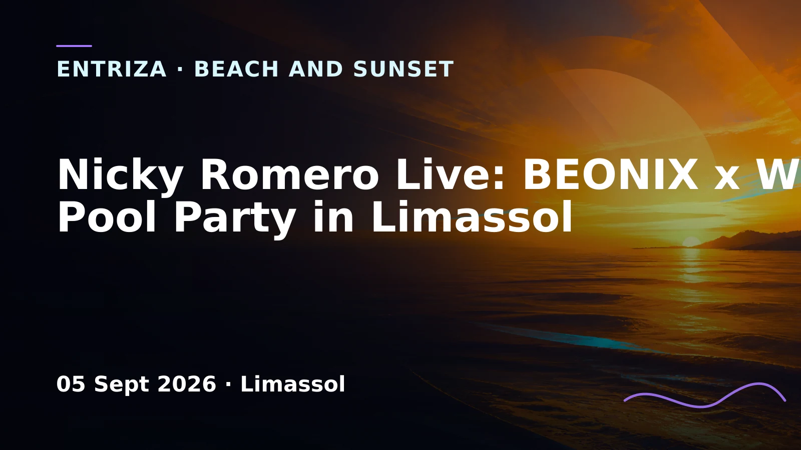 Nicky Romero Live: BEONIX x Wet Glam Pool Party in Limassol, EventOr Cyprus, Limassol