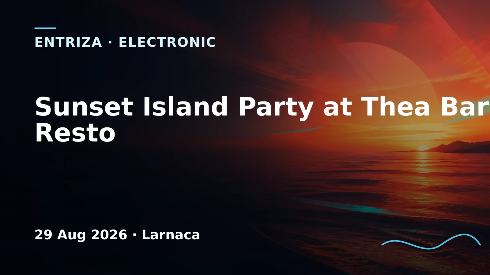 Sunset Island Party at Thea Bar & Resto, Cyprus Underground, Larnaca