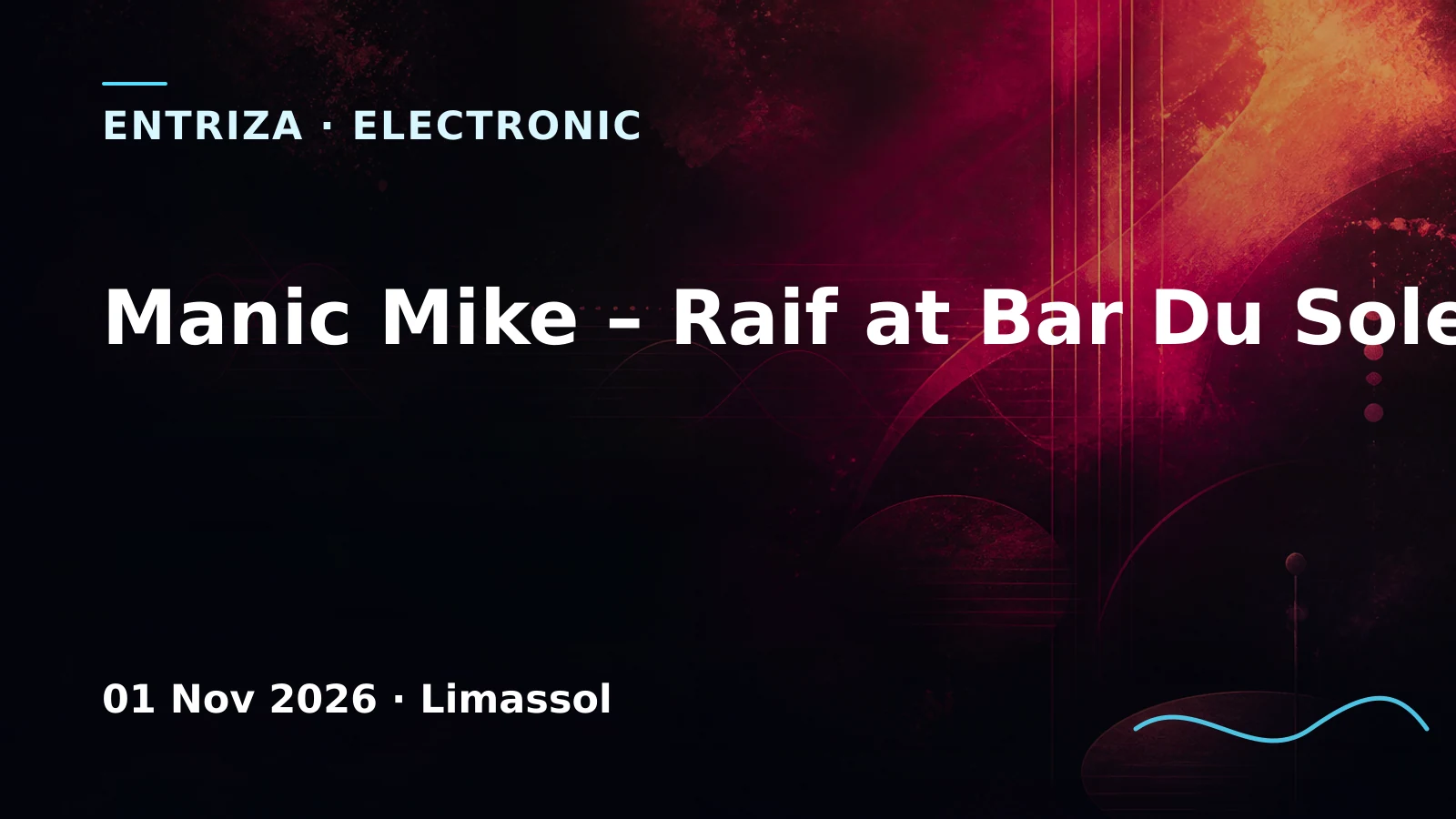 Entriza editorial artwork for Manic Mike – Raif at Bar Du Soleil in Limassol