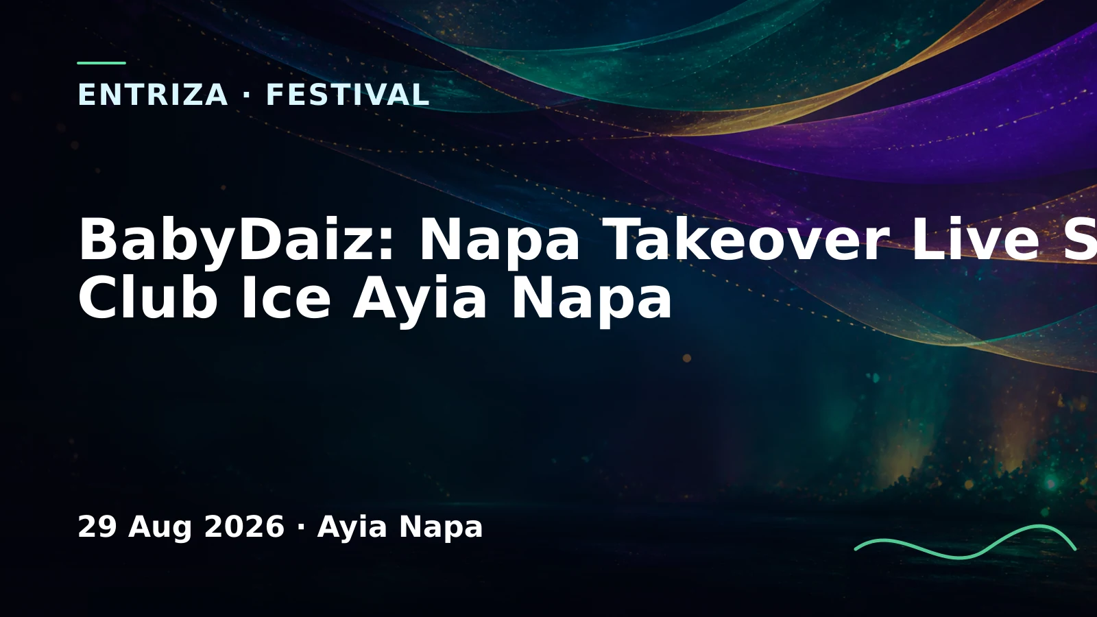 BabyDaiz: Napa Takeover Live Show at Club Ice Ayia Napa, EventOr Cyprus, Ayia Napa